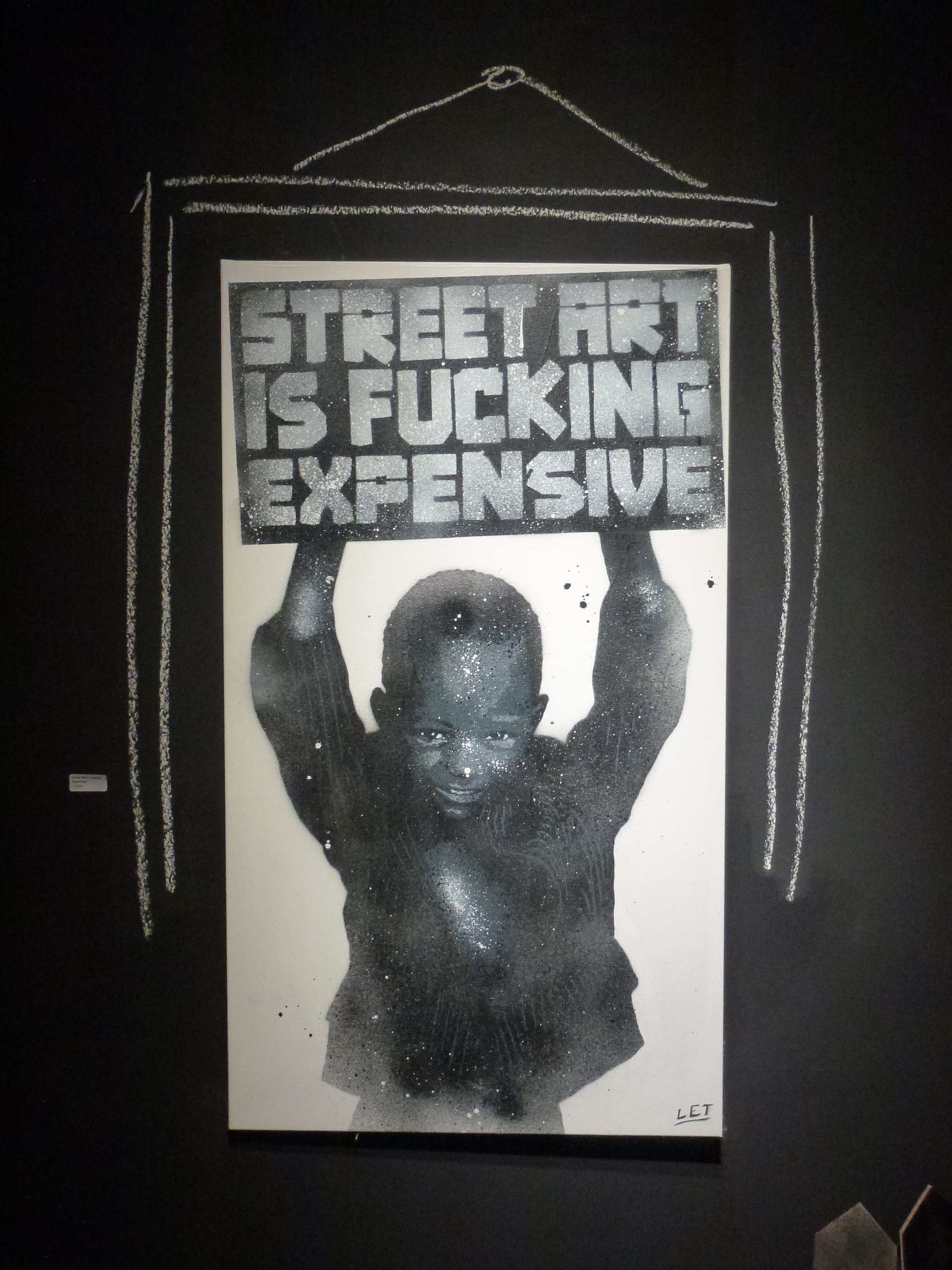 "Street Art Is Fucking Expensive" von  L.E.T.