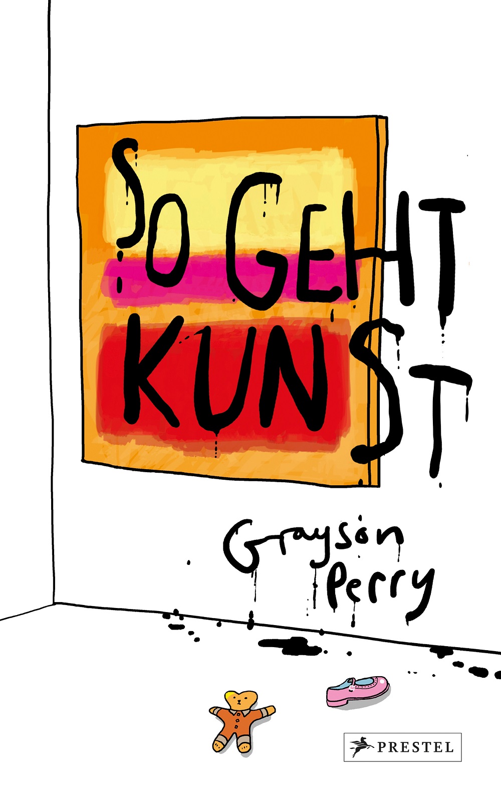 Cover: "So geht Kunst" von Grayson Perry