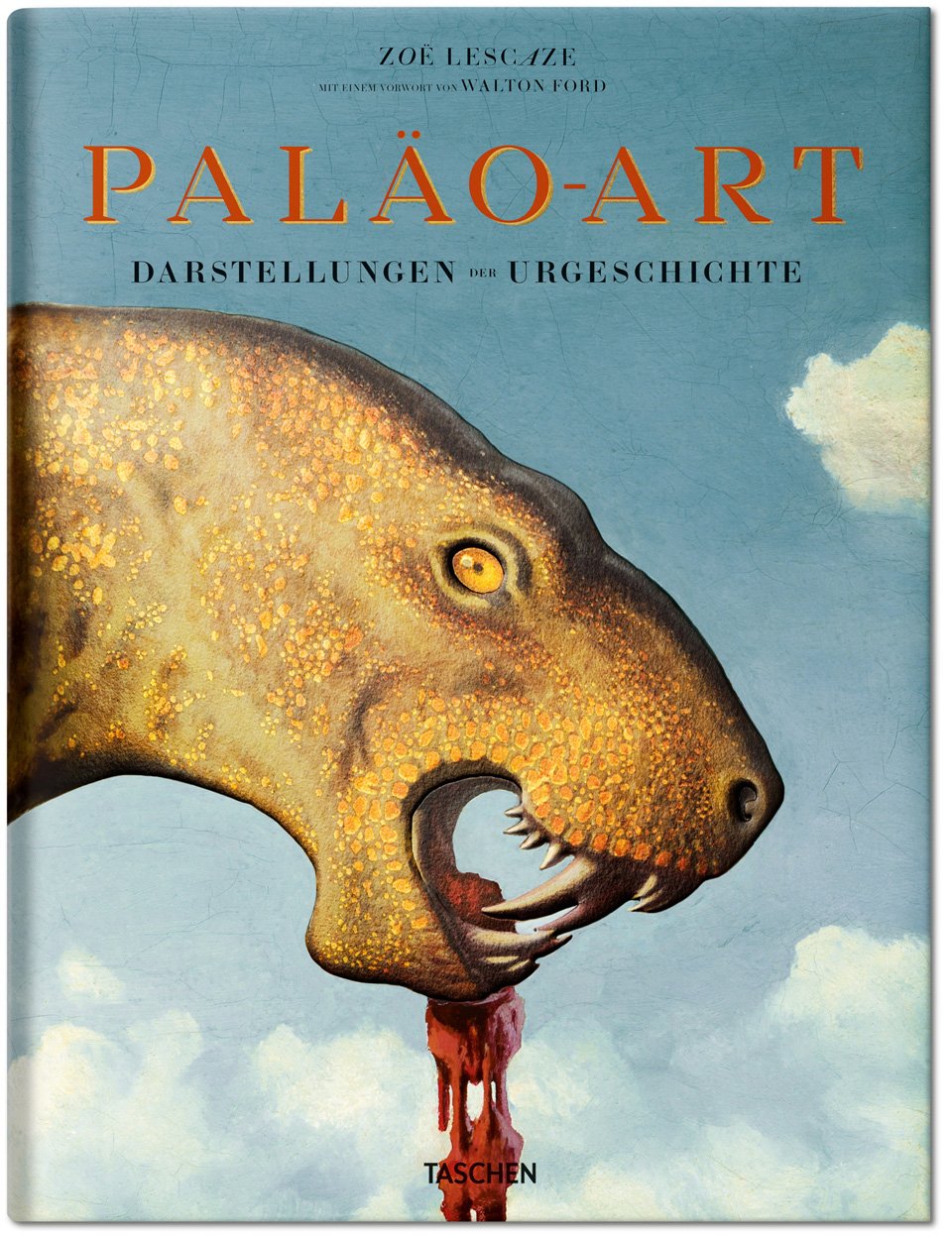 Paläo-Art: Darstellungen der Urgeschichte | Zoë Lescaze, Walton Ford | Cover of the German edition