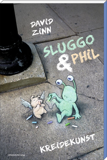 Sluggo & Phil | Kreidekunst | von Davin Zinn | Mitteldeutscher Verlag