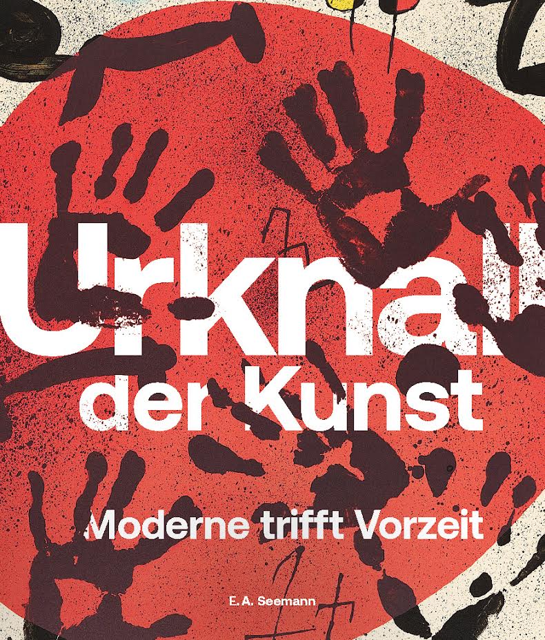 Urknall der Kunst Moderne trifft Vorzeit Hessisches Landesmuseum Darmstadt herausgegeben von Martin Faass & Jessica Schmidt E.A. Seemann Verlag