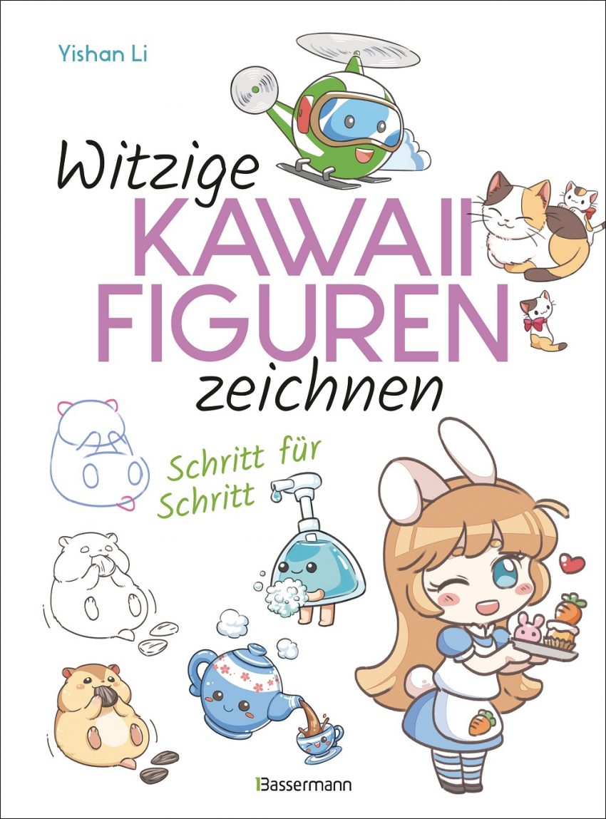 Witzige Kawaii-Figuren zeichnen Schritt fuer Schritt Das Kawaii-Zeichenbuch fuer Einsteiger und schnelle Zeichenerfolge von Yishan Li | Bassermann Verlag